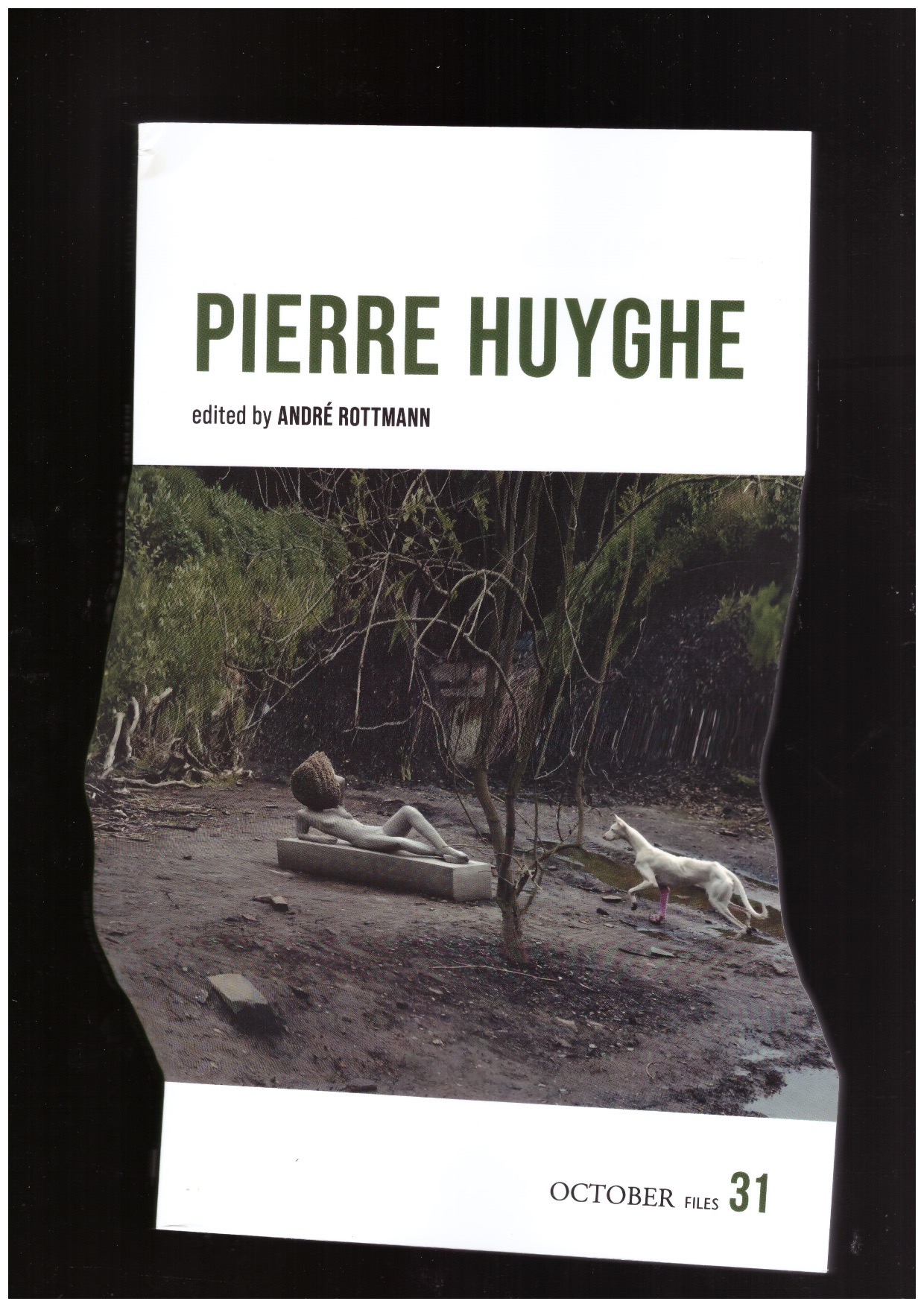 HUYGHE, Pierre; ROTTMANN, André (ed.) - October Files 31: Pierre Huyghe